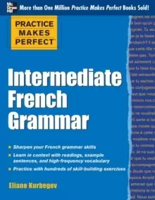 Image of Practice Makes Perfect: Intermediate French Grammar