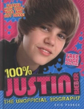 Image of 100 percent Justin Bieber by Evie Parker Hardback