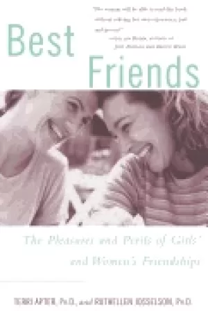 Image of best friends the pleasures and perils of girls and womens friendships apter