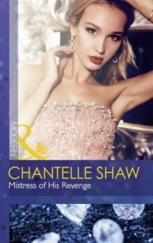 Image of Mistress of His Revenge by Chantelle Shaw Book