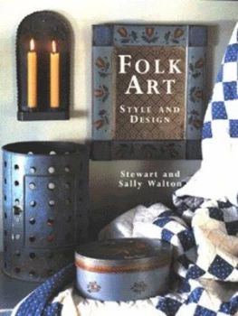 Image of Folk Art by Stewart Walton and Sally Walton and Steve Tanner Hardback