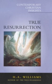 Image of True Resurrection by H. a Williams Paperback