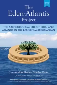 Image of The Eden-Atlantis Project : The Archeological Site of Eden and Atlantis in the Eastern Mediterranean