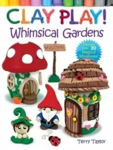 Image of Clay Play! Whimsical Gardens