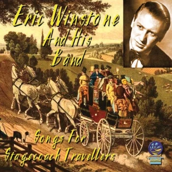 image of Eric Winstone And His Band - SONGS FOR STAGECOACH TRAVELLERS CD