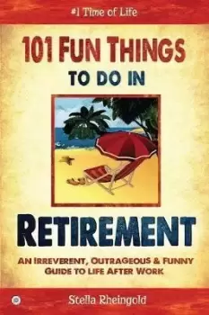 Image of 101 Fun Things to do in Retirement by Stella Rheingold