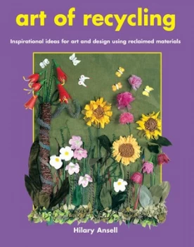 Image of Art of Recycling by Hilary Ansell Paperback