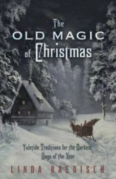 Image of The Old Magic of Christmas by Linda Raedisch Paperback