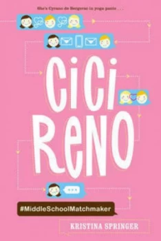 Image of Cici Reno no. middleschoolmatchmaker by Kristina Springer Hardback