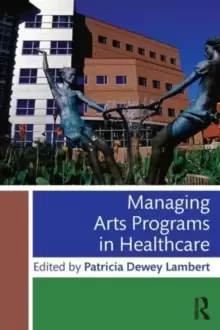 Image of Managing Arts Programs in Healthcare