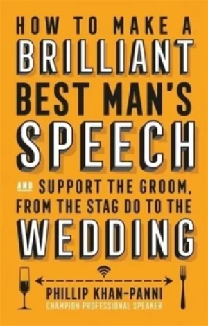 Image of How to make a brilliant best mans speech by Phillip Khan-Panni
