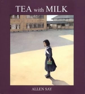 Image of Tea with Milk by Allen Say Hardback