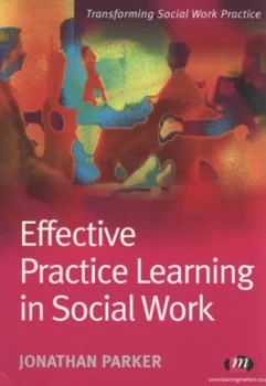 Image of Effective Practice Learning in Social Work by Jonathan Parker Paperback