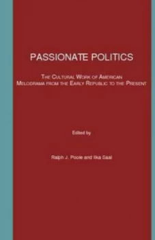 Image of Passionate Politics by Ralph J Poole and Ilka Saal Hardback