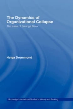 Image of The Dynamics of Organizational Collapse by Helga Drummond Hardback