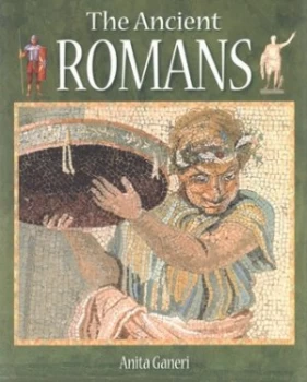 Image of The Ancient Romans by Anita Ganeri Paperback
