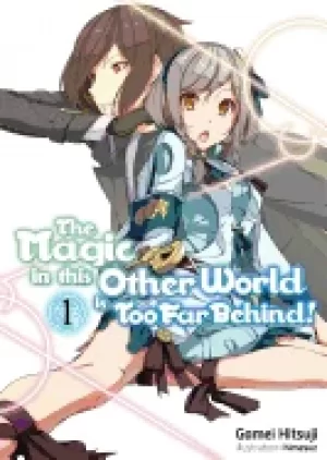Image of magic in this other world is too far behind volume 1