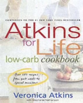 Image of Atkins for Life Low-Carb Cookbook by Veronica C Atkins and Stephanie Nathanson Hardback