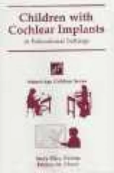 Image of Children with Cochlear Implants in Educational Settings by Mary Nevins Paperback