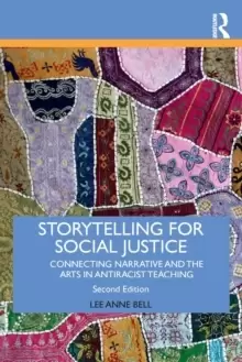 Image of Storytelling for Social Justice : Connecting Narrative and the Arts in Antiracist Teaching