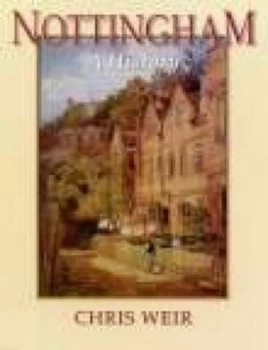 Image of Nottingham a History by Chris Weir Book
