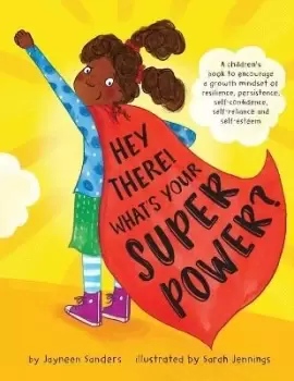 Image of Hey There! What's Your Superpower? by Jayneen Sanders