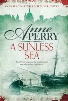 Image of A Sunless Sea (William Monk Mystery, Book 18) : A gripping journey into the dark underbelly of Victorian London