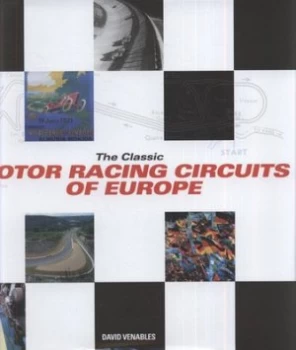 Image of The Classic Motor Racing Circuits of Europe by David Venables Hardback