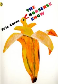 Image of The Nonsense Show by Eric Carle Paperback
