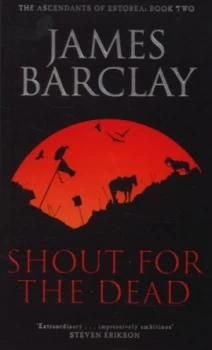 Image of A Shout for the Dead by James Barclay Paperback