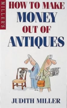 Image of How to Make Money Out of Antiques by Judith Miller Paperback