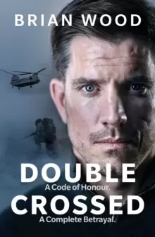 Image of Double Crossed : A Code of Honour, A Complete Betrayal