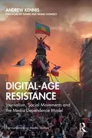 Image of Digital-Age Resistance Journalism Social Movements and the Media Dependence Model
