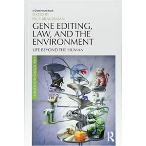Image of Gene Editing, Law, and the Environment Life Beyond the Human Hardback 2017