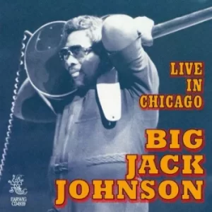 image of Live in Chicago by Big Jack Johnson CD Album