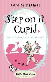 Image of Step on It Cupid by Lorelei Mathias Paperback