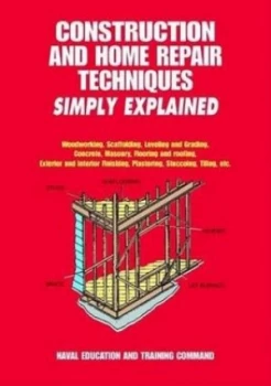 Image of Construction and Home Repair Techniques Simply Explained by Naval Education and Training Command Book
