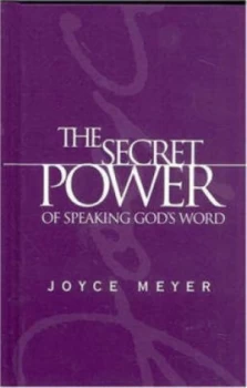 Image of The Secret Power of Speaking Gods Word by Joyce Meyer Hardback