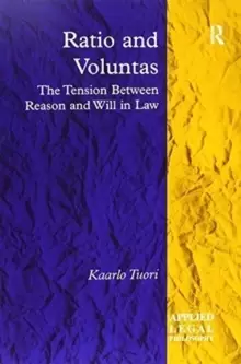 Image of Ratio and Voluntas : The Tension Between Reason and Will in Law
