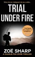 Image of trial under fire prequel charlie fox crime mystery thriller series