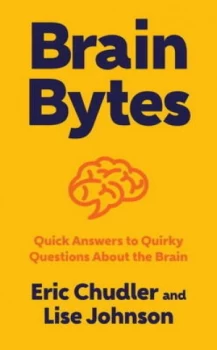 Image of Brain Bytes by Eric Chudler Hardback
