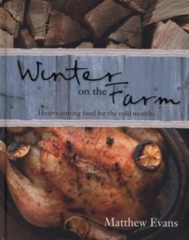 Image of Winter on the Farm by Matthew Evans and Alan Benson Hardback