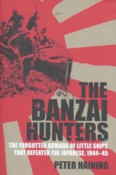Image of The Banzai Hunters by Peter Haining Hardback