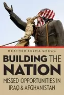 Image of building the nation missed opportunities in iraq and afghanistan