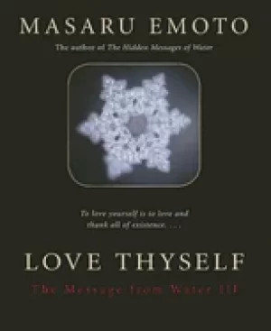 Image of love thyself the message from water iii