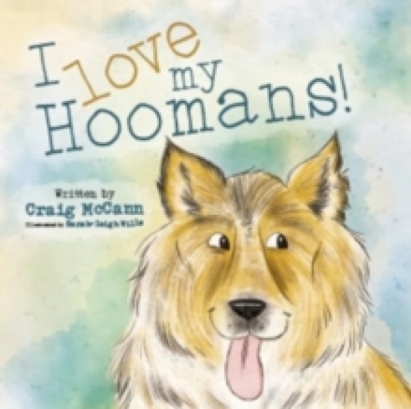 Image of I LOVE MY HOOMANS Paperback / softback