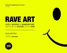 Image of Rave Art : Flyers, invitations and membership cards