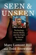 Image of seen and unseen technology social media and the fight for racial justice