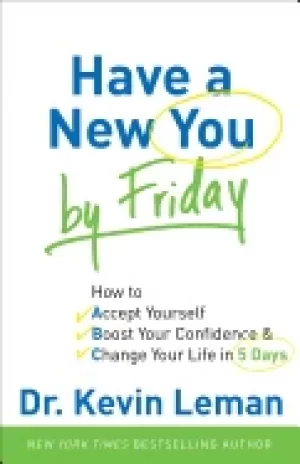 Image of have a new you by friday how to accept yourself boost your confidence and c