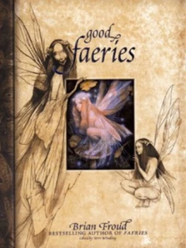 Image of Good Faeries by Brian Froud and Terri Windling Hardback